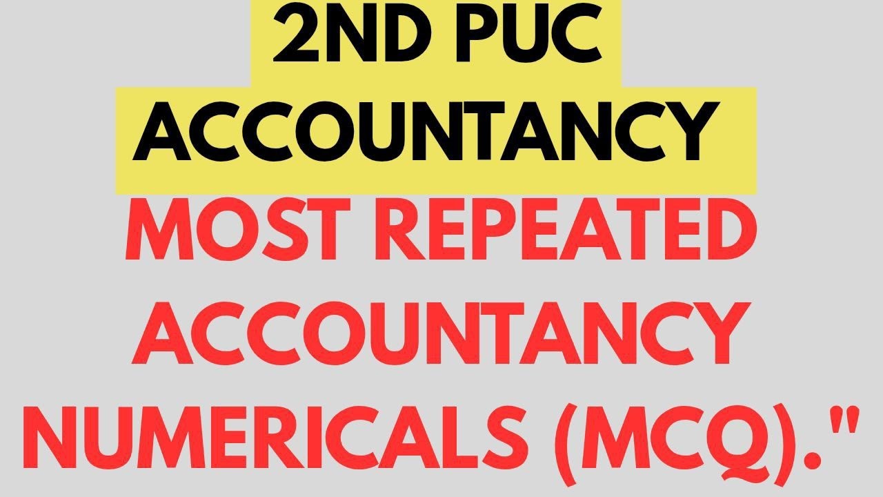 2ND PUC ACCOUNTANCY MCQ QUESTION WITH ANSWERS (NUMERICAL MCQ ) ACCOUNTANCY ONE MARK QUESTIONS 