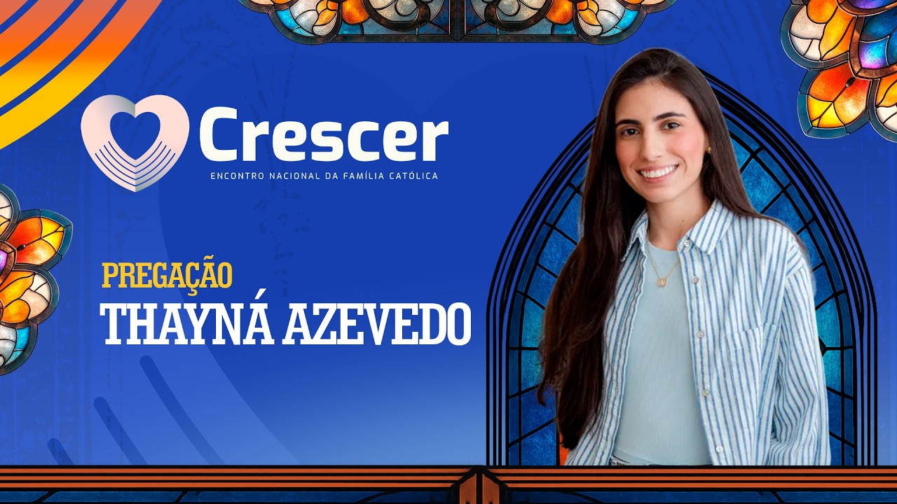 29° CRESCER | Pregação: Thayná Azevedo - Pregação: Famílias unidas a serviço do Reino (Js 24, 15)