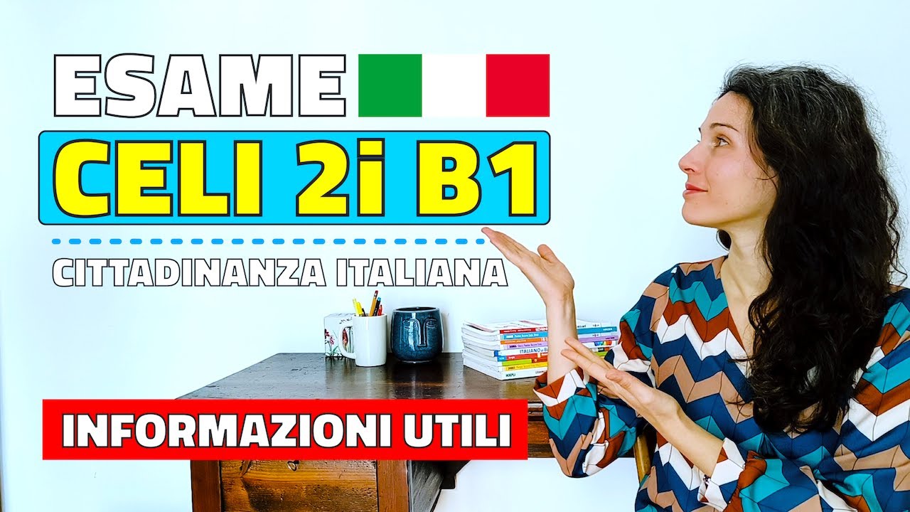 Esame CELI 2i B1 per la cittadinanza italiana, informazioni utili