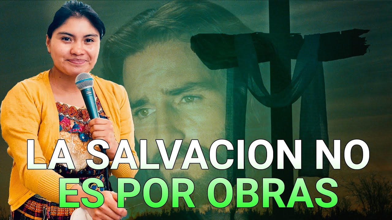 PAOLA CHAN | LA SALVACION NO ES POR OBRAS, ES POR FE 