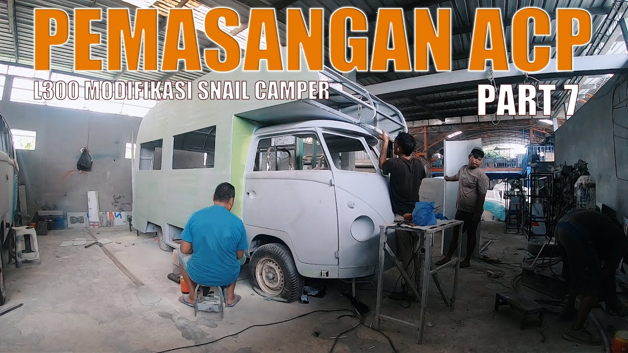 Pemasangan ACP / L300 Modifikasi menjadi snail camper PART 7