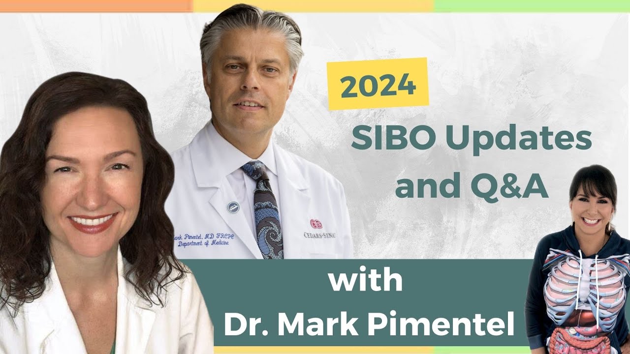 SIBO Updates and Q&A with Dr  Mark Pimentel 2024