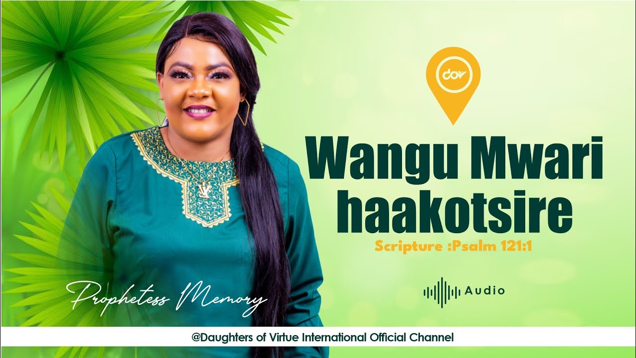 Wangu Mwari haakotsire - Prophetess Memory Matimbire (audio)