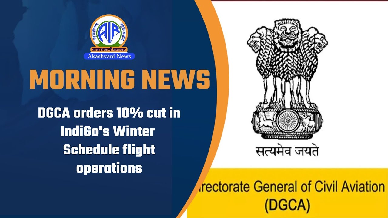 DGCA orders 10% cut in IndiGo's Winter Schedule flight operations l  10 Dec 2025