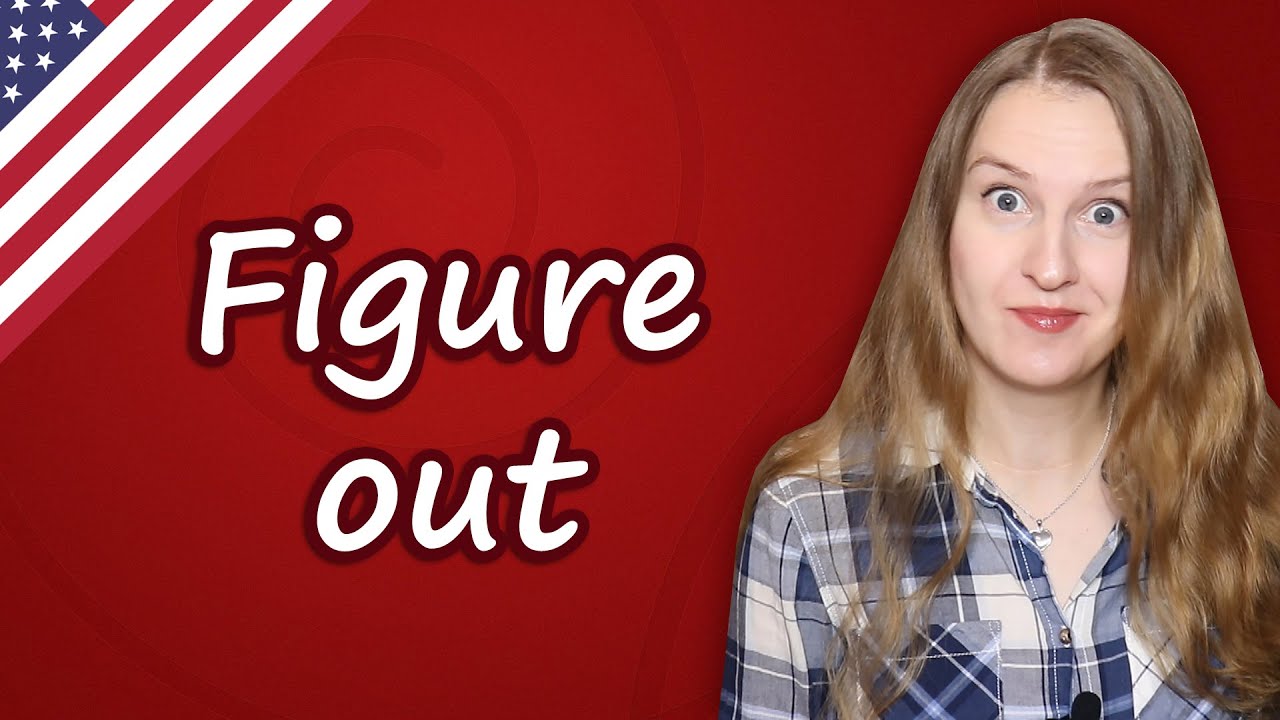 Figure out, English phrasal verb, popular English phrases