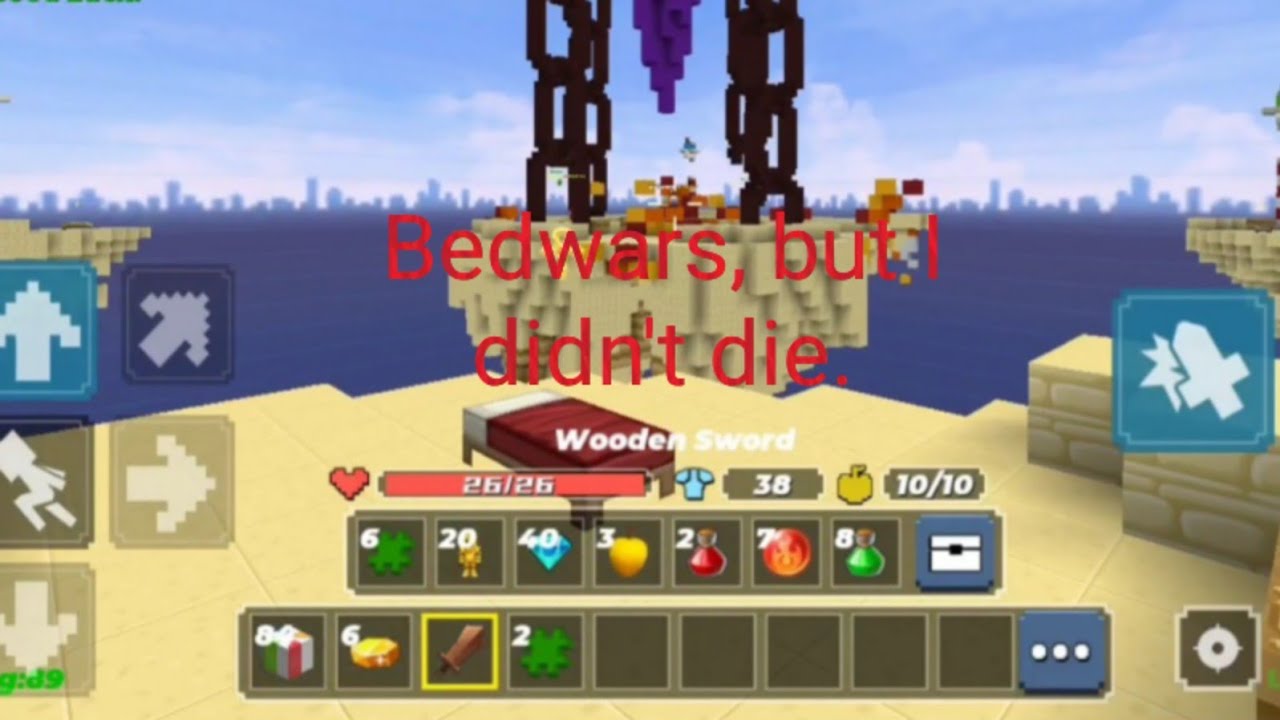 Bedwars, but I didn't die. 