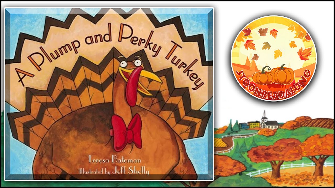 A PLUMP AND PERKY TURKEY- CHILDREN'S BOOK READ ALOUD! #turkey #storytime #thanksgiving