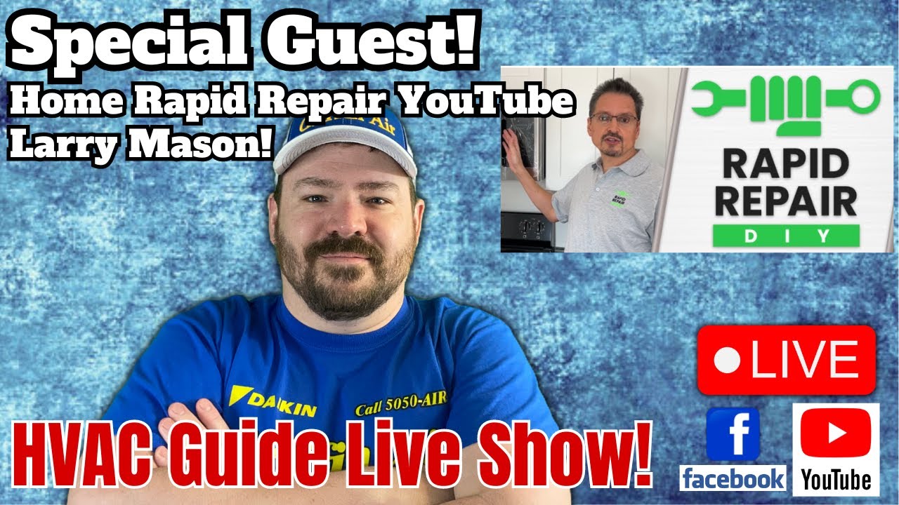 Special Guest Larry Mason from @HomeRapidRepair! - ***HVAC Guide LIVE Show!***