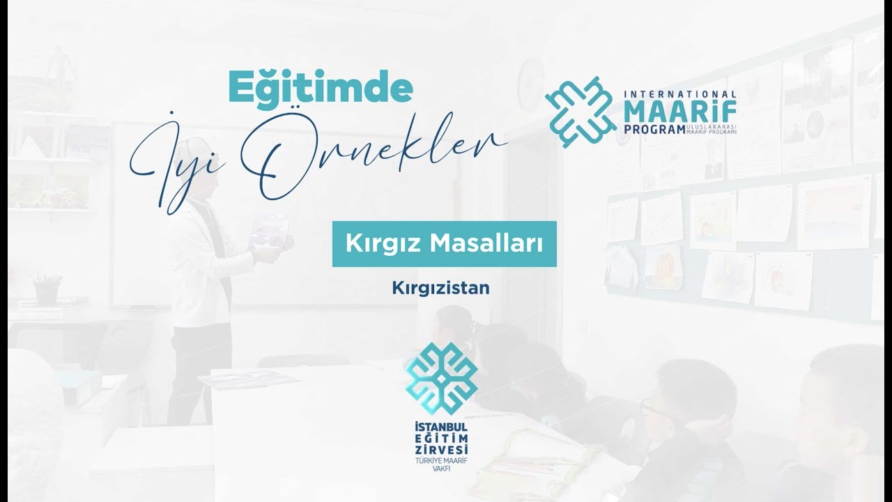 Eğitimde İyi Örnekler Kırgızistan Maarif Eğitim Kompleksi | Kırgız Masalları