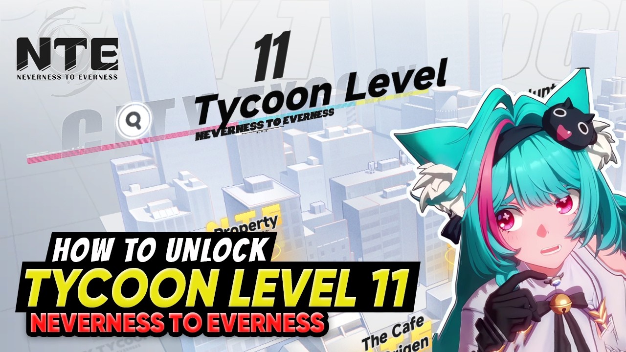 Гайд по открытию 11-го уровня в NTE City Tycoon и награды | Neverness to Everness