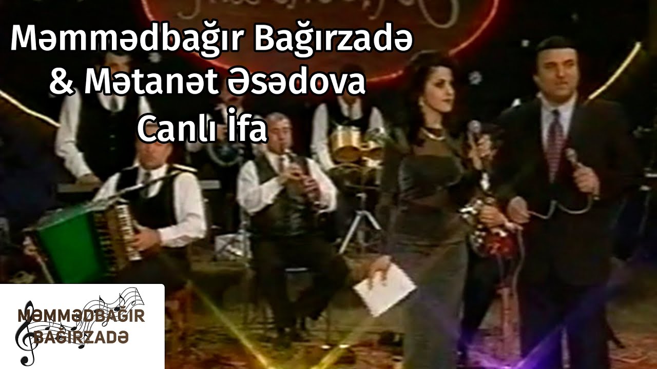 Məmmədbağır Bağırzadə Mətanət Əsədova Canlı İfa (1998)