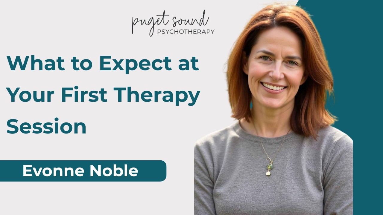 What to Expect at Your First Therapy Session | Puget Sound Psychotherapy & Psychiatry