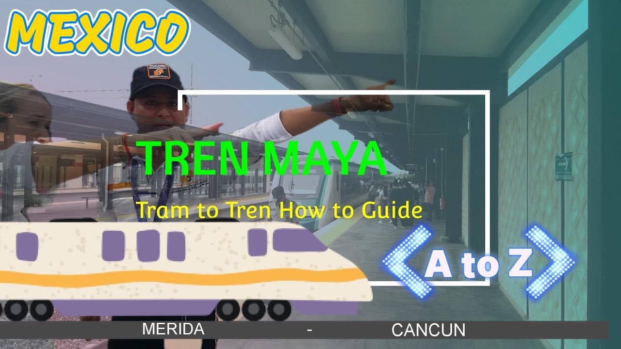 YOU NEED TO KNOW THIS TOO! MAYAN TRAIN HOW TO GUIDE - A to Z #trenmaya #meridamexico #mayantrain