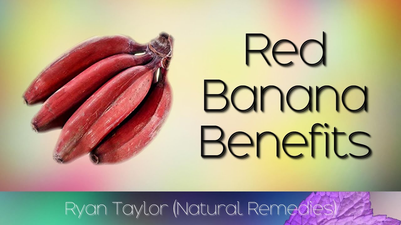 Red Banana: Benefits for Health