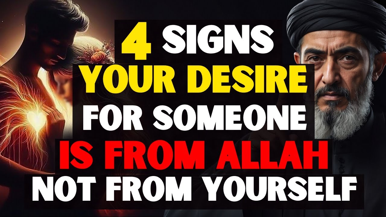 4 Signs Your Desires For Someone is From ALLAH and Not From YOURSELF | ISLAM