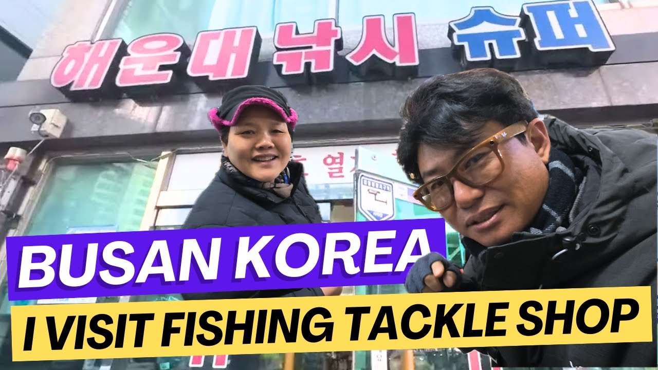 Shopping for fishing tackle in Korea Busan