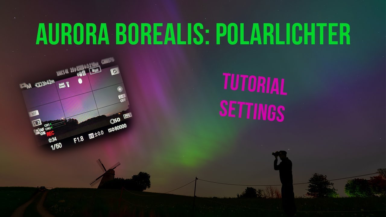 Polarlichter Tutorial Fotografie und Videografie | Aurora Borealis | Nordlichter