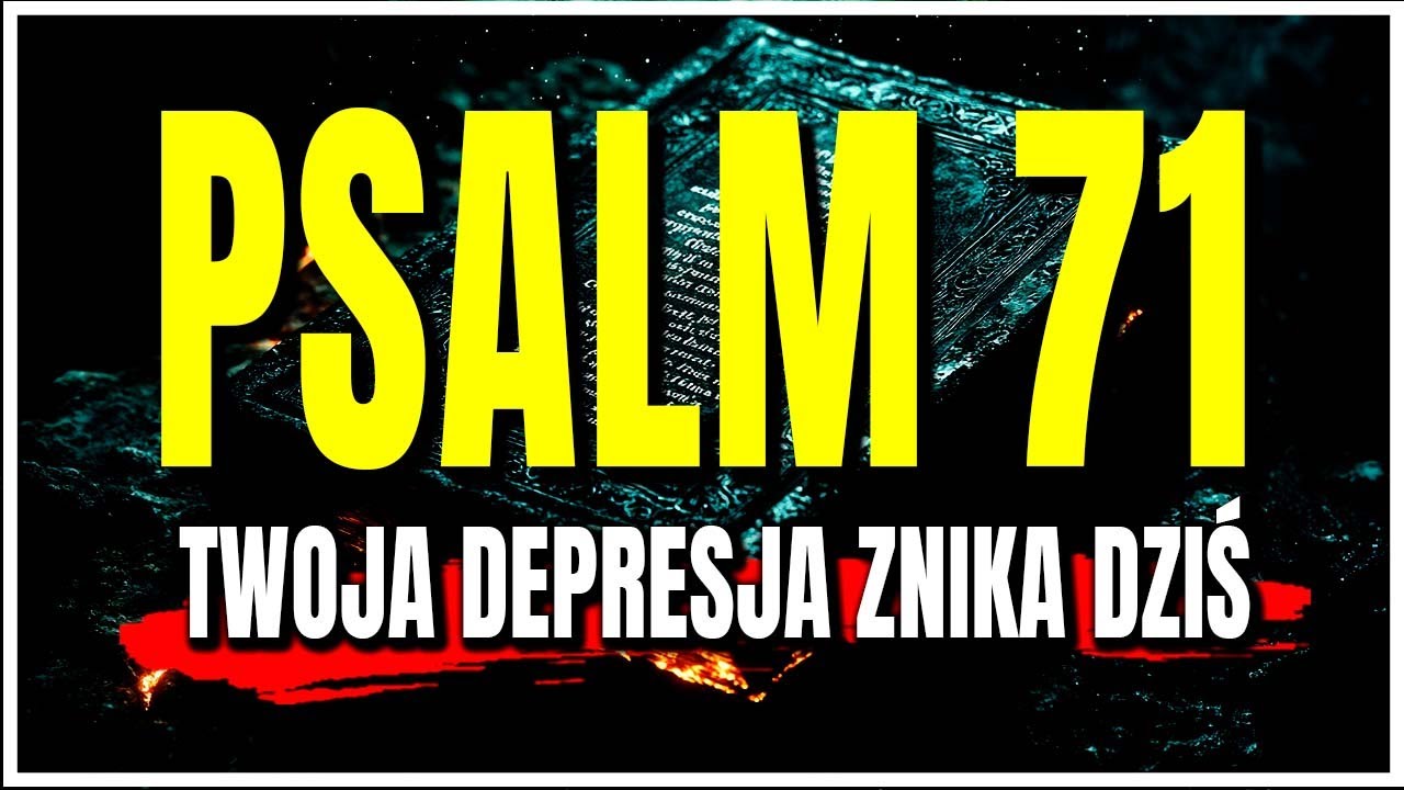 Ten PSALM 71 ELIMINUJE DEPRESJĘ kiedy NIC INNEGO nie działa! [OBEJRZYJ TERAZ]