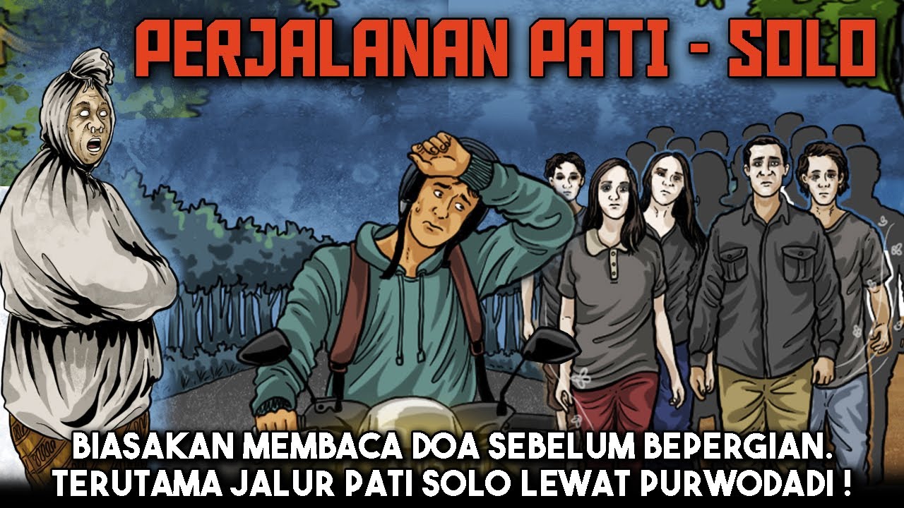 BIASAKAN BACA DOA SEBELUM BEPERGIAN. TERUTAMA JALUR PATI SOLO LEWAT PURWODADI ! - Cerita Hantu Seram