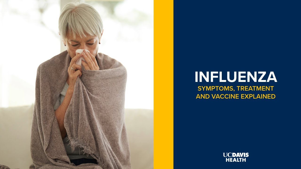 The Flu (Influenza): What You Should Know About Symptoms, Complications & Vaccines | UC Davis Health
