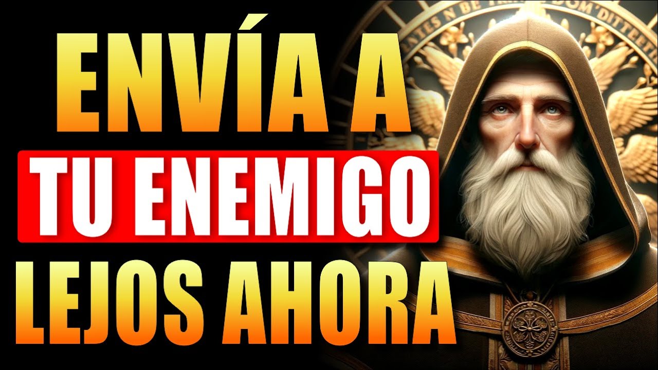 🛑TU ENEMIGO SE IRÁ PARA SIEMPRE CON MIEDO DE CAER EN SU PROPIA TRAMPA - ORACIÓN DE SAN BENITO
