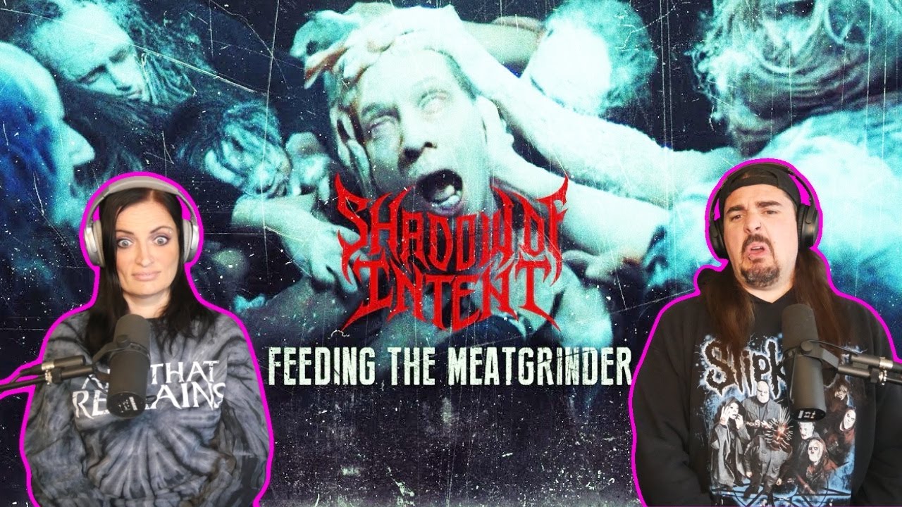 SHADOW OF INTENT - Feeding the Meatgrinder Feat. Corpsegrinder (Reaction)