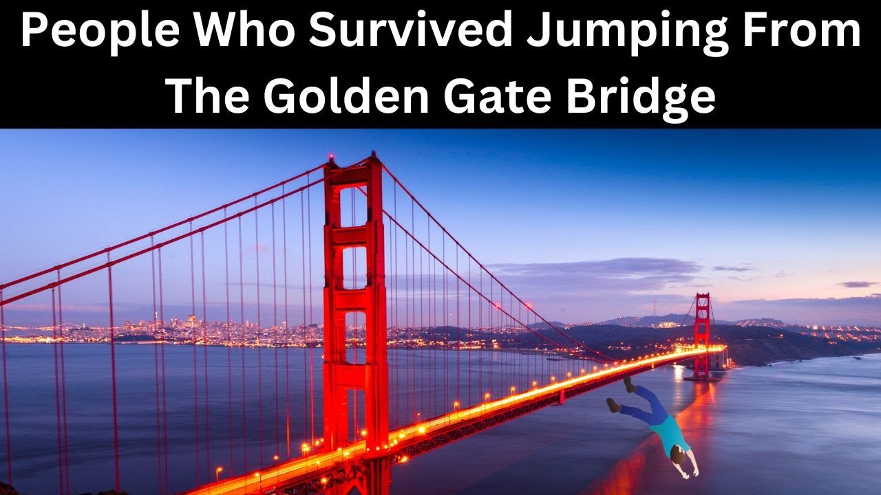 The Remarkable Stories Of The People Who Survived Jumping From The Golden Gate Bridge In California