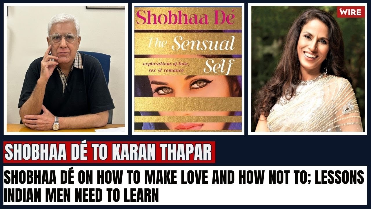 Shobhaa Dé on how to make love and how not to; lessons Indian men need to learn