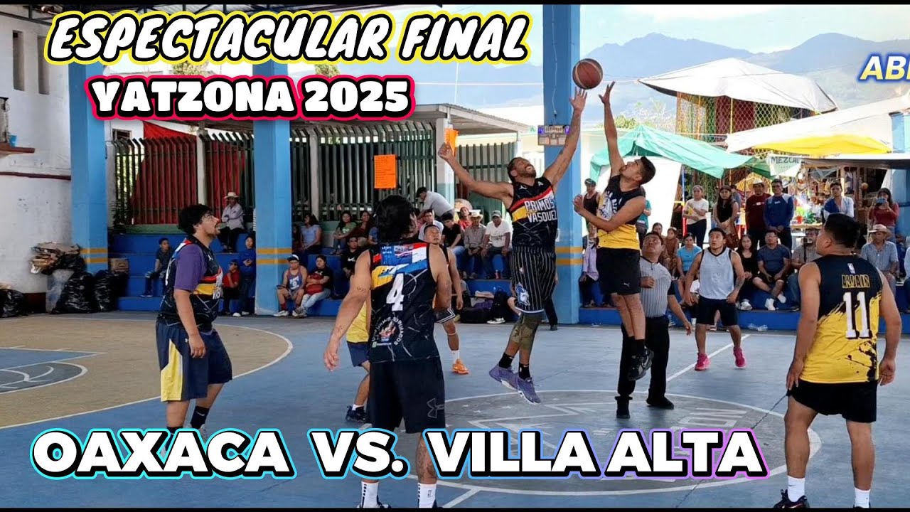 OAXACA VS. VILLA ALTA  - ESPECTACULAR FINAL - YATZONA 2025