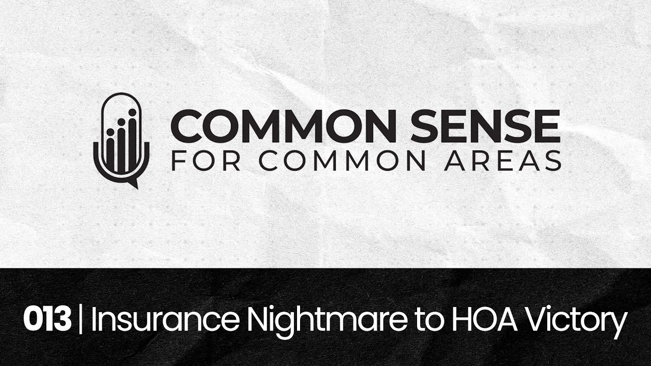 013 | HOA Board Heroes: Insurance Nightmare to HOA Victory