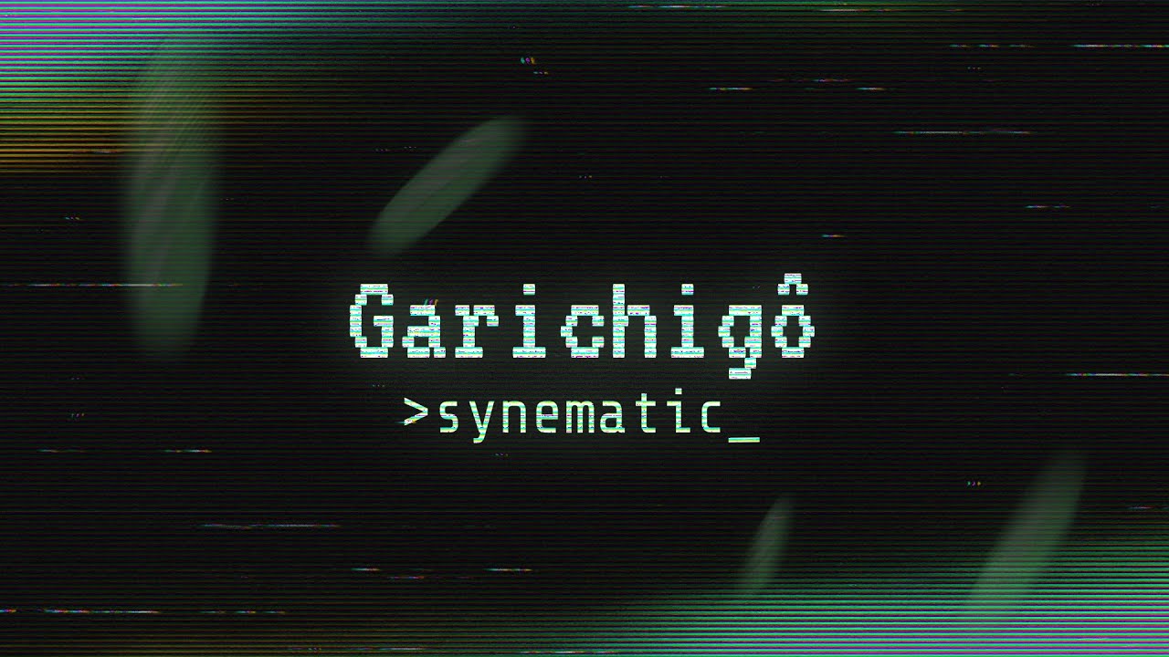 Synematic - Garichigô | Official Visualizer