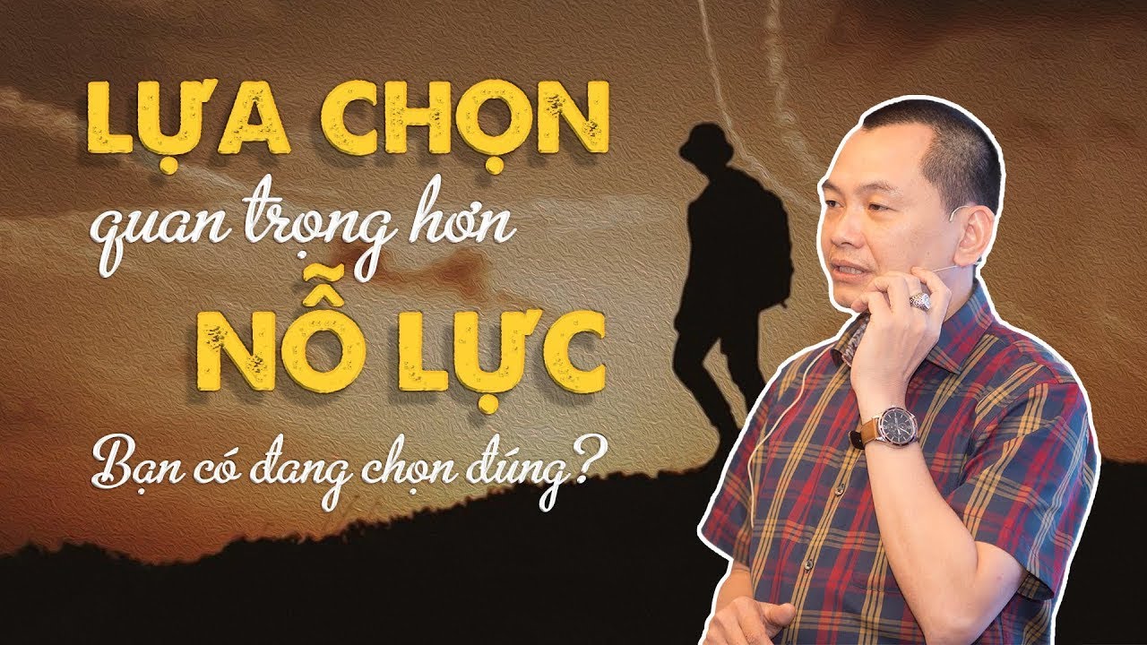 Lựa Quan Trọng Hơn Nỗ Lực | Ng&ocirc; Minh Tuấn | CEO Academy