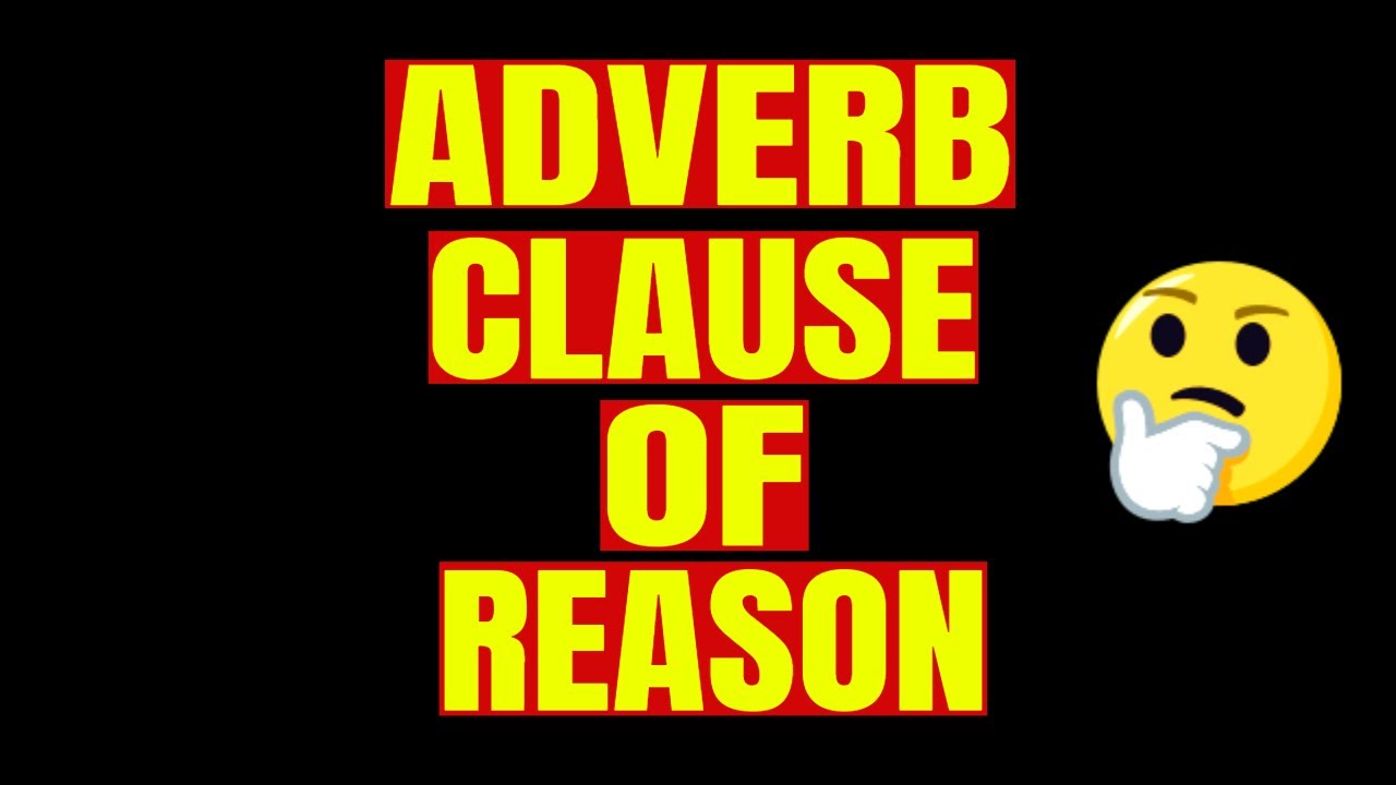 ADVERB CLAUSE of REASON - SOWJANYA'S ENGLISH CLASS