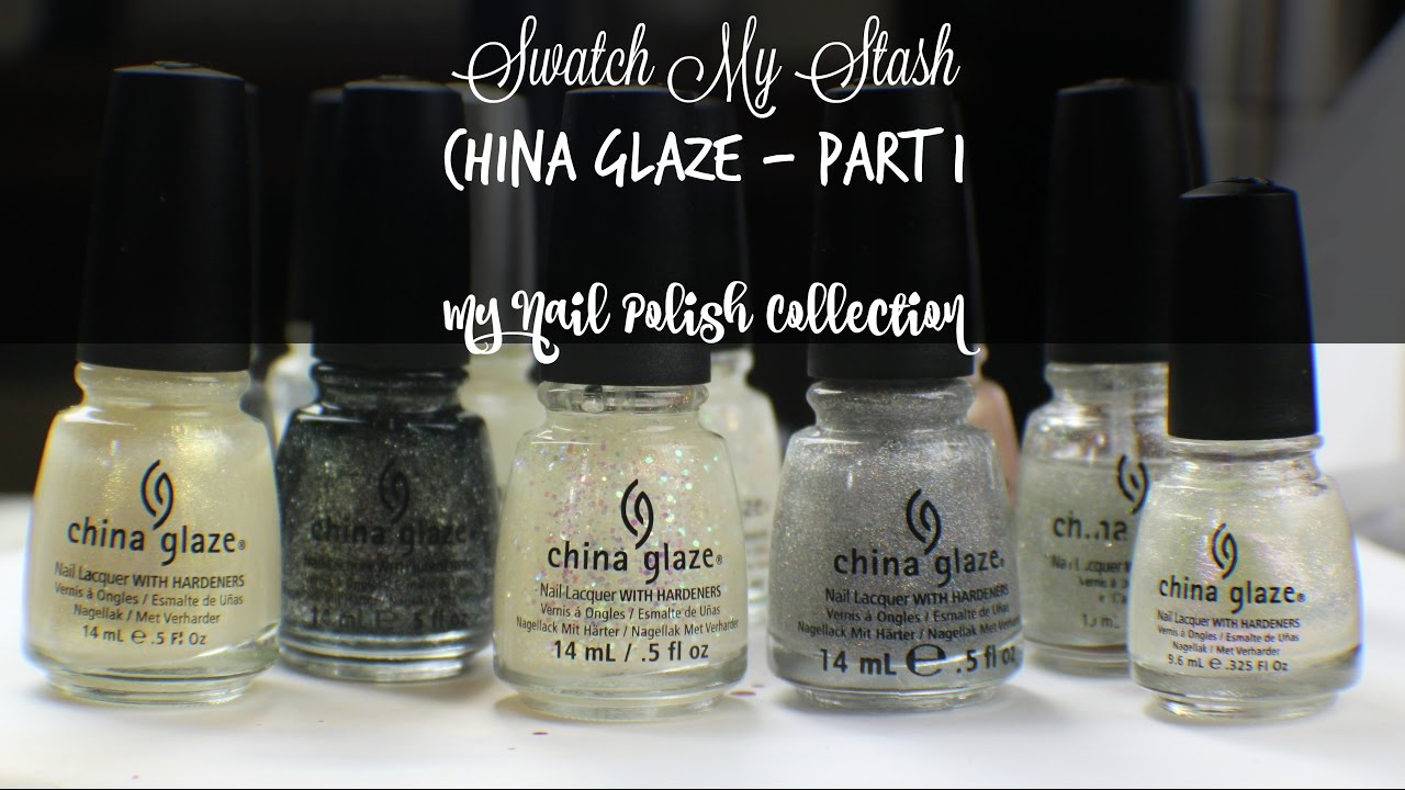 Swatch My Stash - China Glaze Part 1 | My Nail Polish Collection