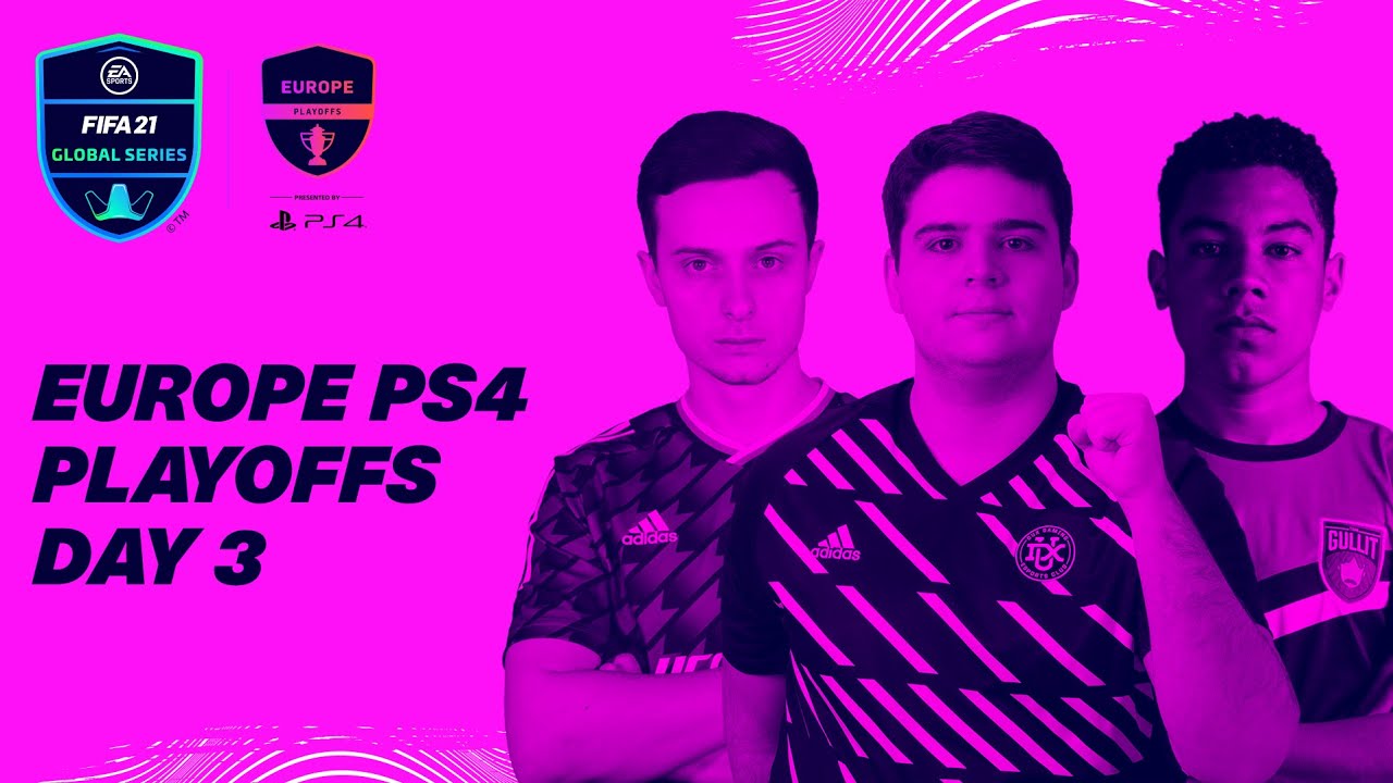 Europe PS4 Playoffs | Championship Day | FIFA 21 Global Series