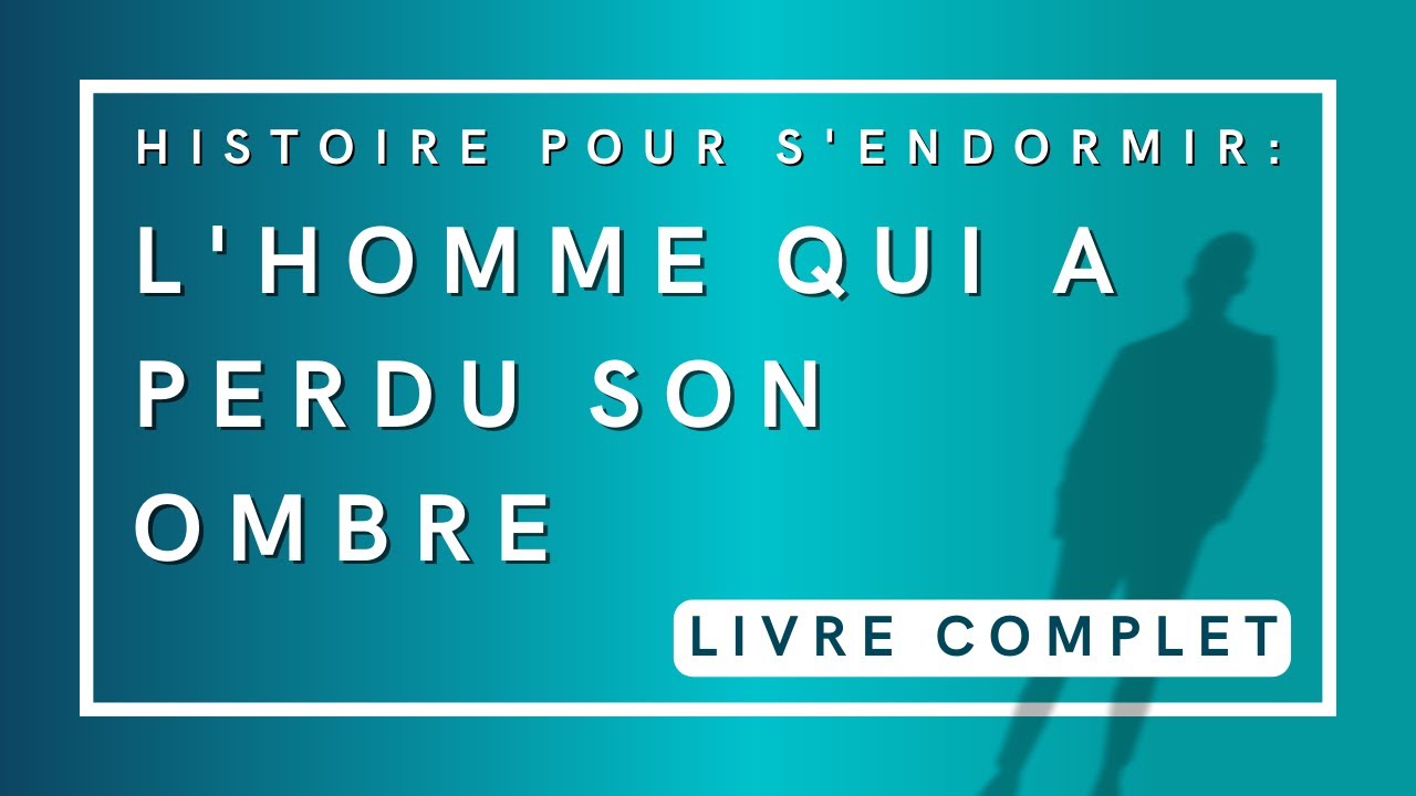 L'homme qui a perdu son ombre | Livre audio complet | Histoire pour s'endormir