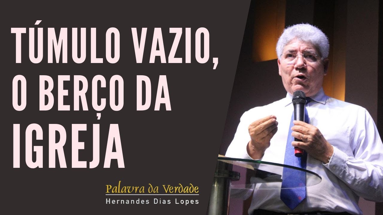 T&Uacute;MULO VAZIO, O BER&Ccedil;O DA IGREJA - Hernandes Dias Lopes