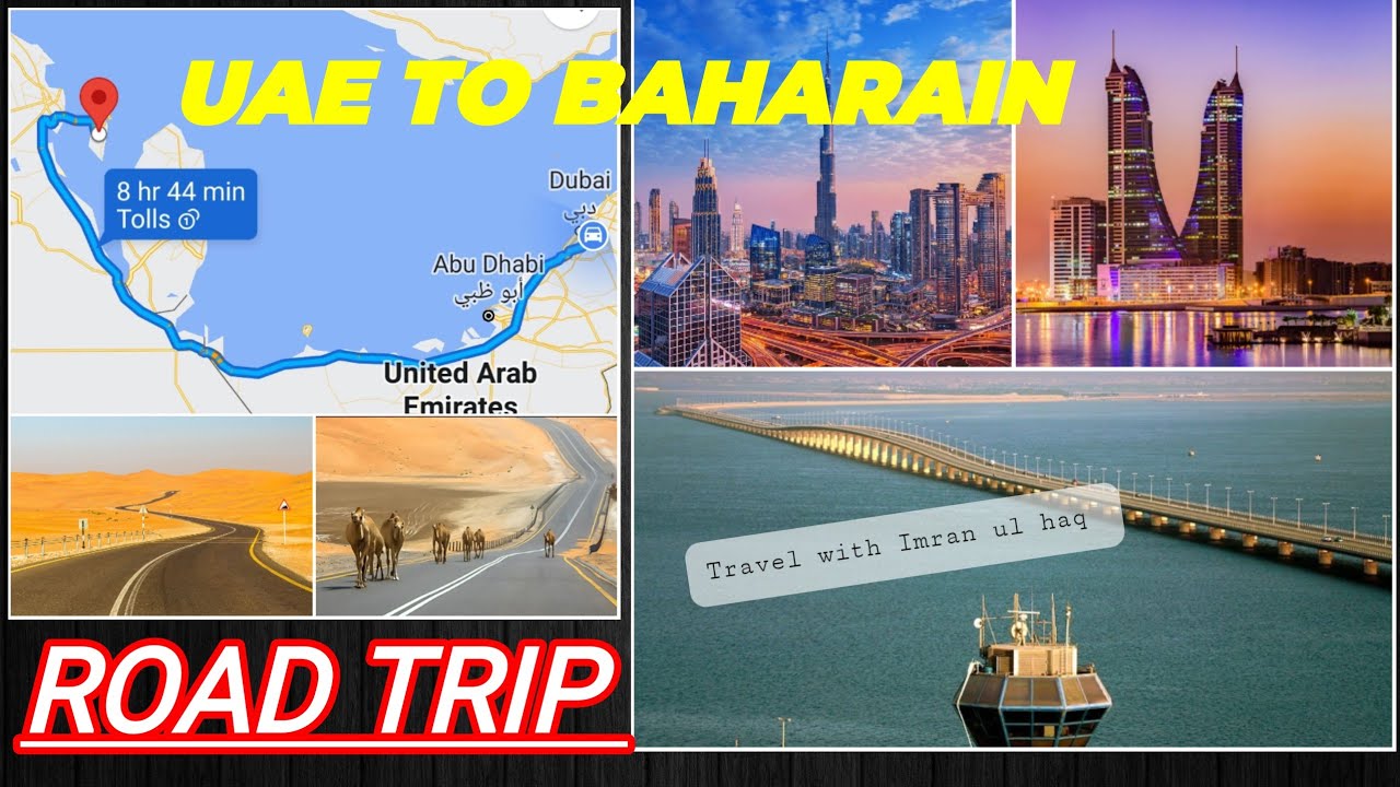 UAE TO BAHARAIN BY ROAD VIA SAUDI ARABIA.