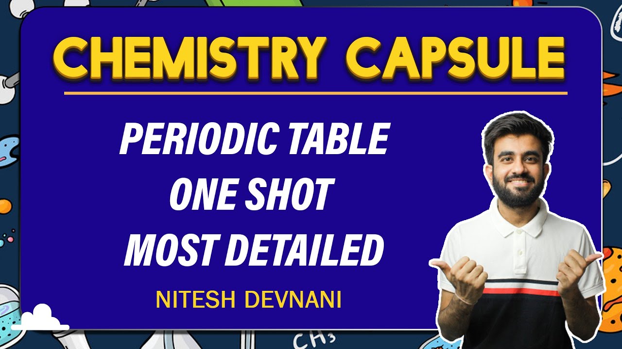Periodic Table One Shot | Chemistry Capsule | Target : 180/180 | NEET | Nitesh Devnani