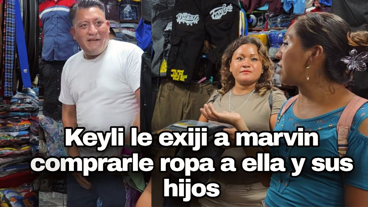 Keily le dio una oportunidad a marvin//salen a comprar ropa para sus hijos juntos