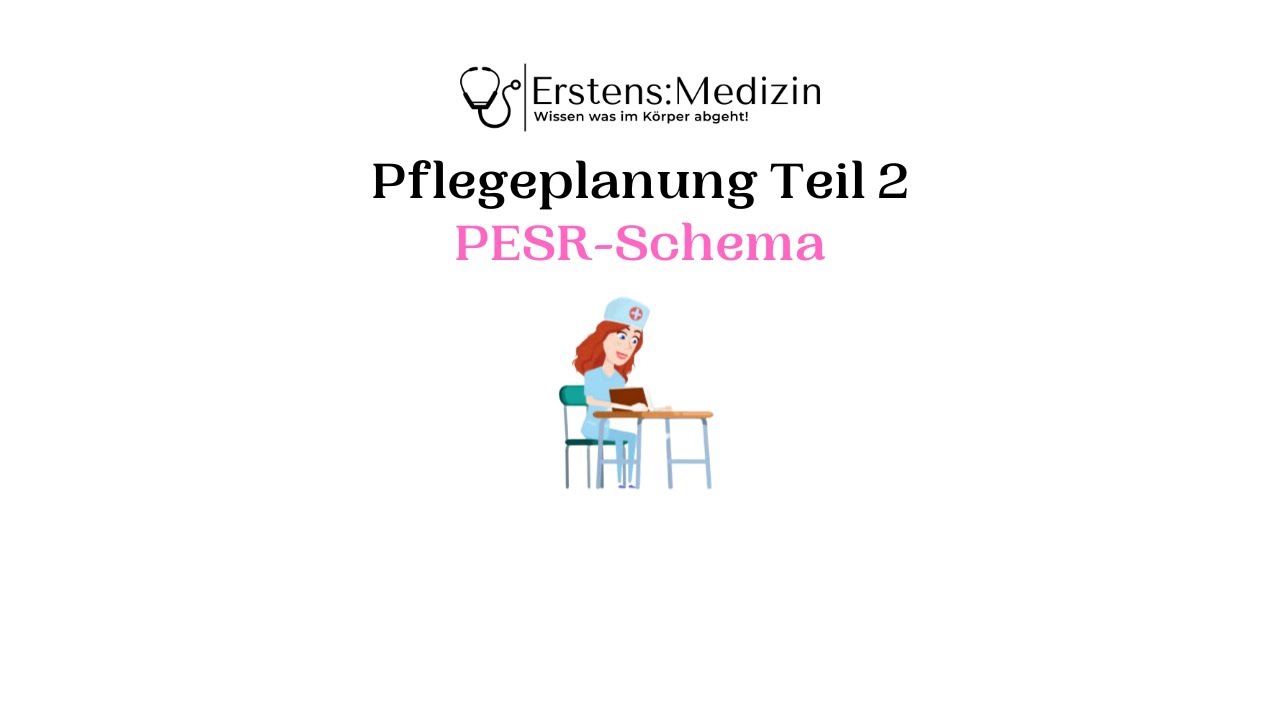Pflegeplanung Teil 2 -PESR-Schema