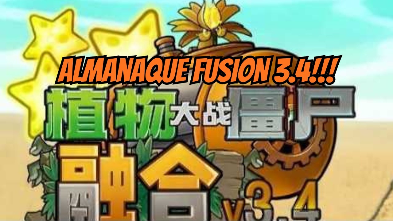 El Nuevo Almanaque de PVZ Fusion 3.4 Me trae de loco!!