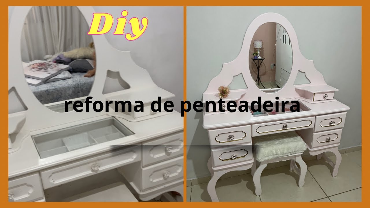 Diy Reforma de penteadeira antiga /como pintar e renovar um móvel antigo ???