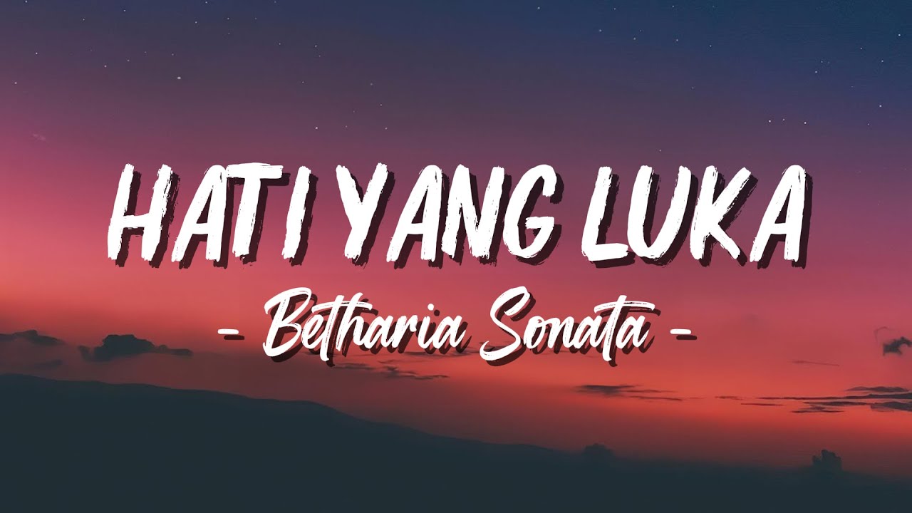 Hati Yang Luka - Betharia Sonata ( Lagu Lyrics )