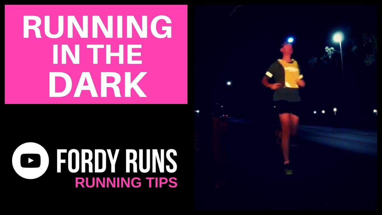 Tips For RUNNING IN THE DARK
