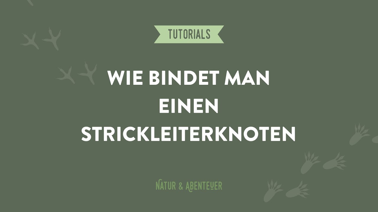 Wie bindet man einen Strickleiterknoten - Natur und Abenteuer