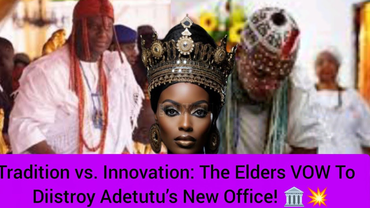 Tradition vs. Innovation: The Elders VOW To  Diistroy Adetutu’s New Office! 🏛️💥