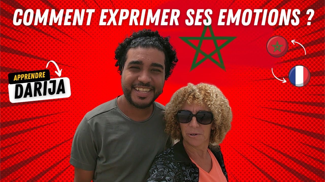 24 - COMMENT EXPRIMER SES ÉMOTIONS EN DARIJA ?
