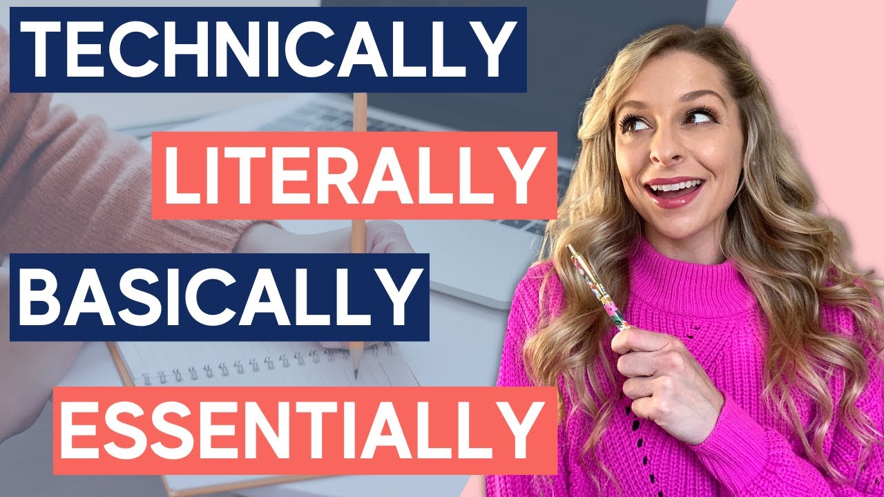How to use Technically, Literally, Basically, etc. | 5 Adverbs in Under 10 Minutes