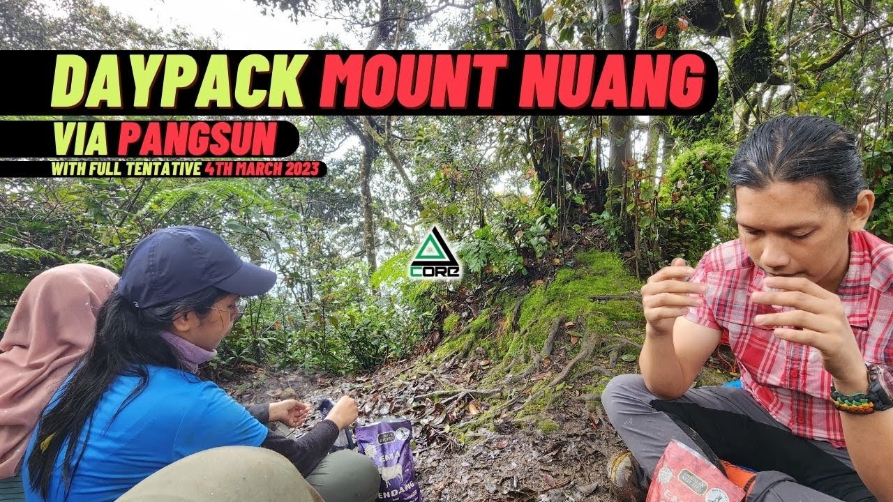 EXPEDITION : Mount Nuang Real Time Tentative March 2023 Dayhike